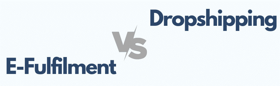 E-fulfilment vs Dropshipping