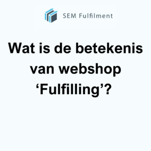 Wat is de betekenis van webshop ‘Fulfilling’?