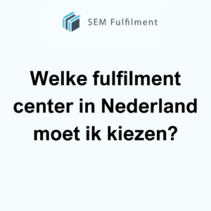 Welke fulfilment center in Nederland moet ik kiezen?