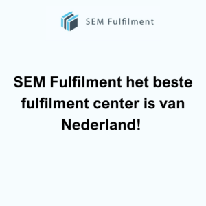 SEM Fulfilment het beste fulfilment center is van Nederland!